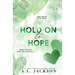 Hold on to Hope (Alternate Paperback)