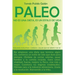 Paleo: no es una dieta, es un estilo de vida: Biología evolutiva + ciencia = salud que se siente y se ve
