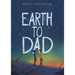 Earth to Dad