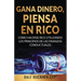Gane dinero, piense en rico: cómo utilizar los principios de las finanzas conductuales para hacerse rico