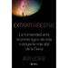 Extraterrestre: La Humanidad Ante El Primer Signo de Vida Inteligente Más Allá de la Tierra