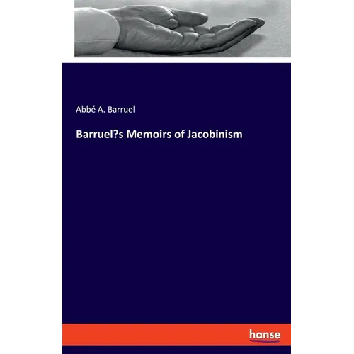 Barruel's Memoirs of Jacobinism