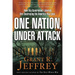One Nation, Under Attack: How Big-Government Liberals Are Destroying the America You Love