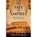 The Fate of Empires: Being an Inquiry Into the Stability of Civilisation