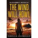 The Wind Will Howl: Book 3 Raleigh Harmon P.I .