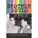 Brother-Souls: John Clellon Holmes, Jack Kerouac, and the Beat Generation