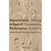 Materialities in Dance and Performance: Writing, Documenting, Archiving