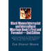 Black Women Interracial and Intercultural Marriage Book 1: First and Foremost 2nd Edition: Conversations on Black Women Making Commonsense Choices, Ma