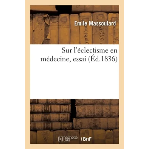 Sur l'éclectisme en médecine, essai