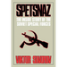Spetsnaz: The Inside Story of the Soviet Special Forces
