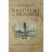 Fascismi di provincia. Pontremoli e l'Alta Lunigiana (1919-1925)