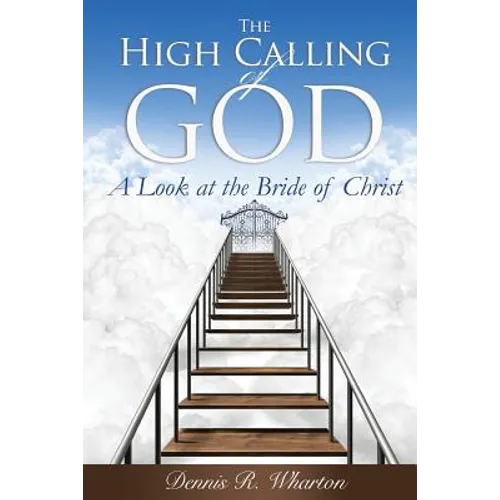 The High Calling of God: A Look at The Bride of Christ