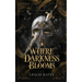 Where Darkness Blooms