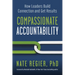 Compassionate Accountability: How Leaders Build Connection and Get Results