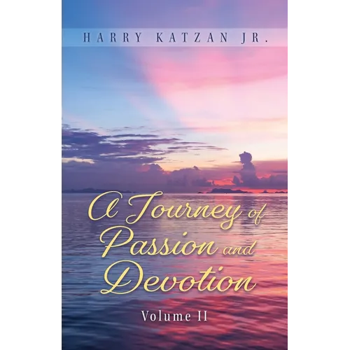 A Journey of Passion and Devotion Volume 2