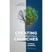Creating Transformational Churches: A Guide to Reignite Your Church's Growth