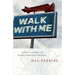Walk with Me: A Biblical Journey in Making Christlike Disciples