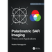 Polarimetric SAR Imaging: Theory and Applications