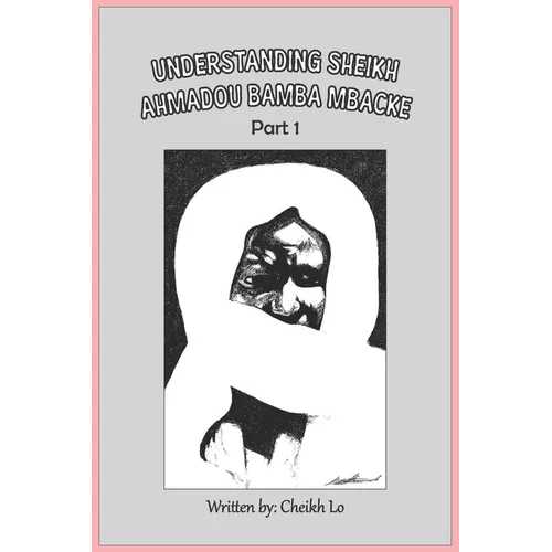 Understanding Sheikh Ahmadou Bamba Mbacke Part 1
