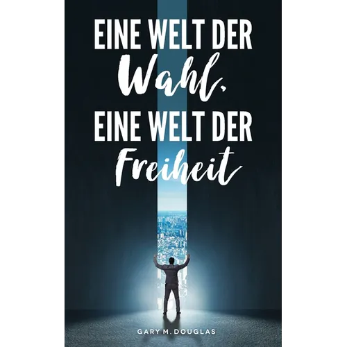 Eine Welt der Wahl, eine Welt der Freiheit (German)