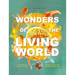 Wonders of the Living World (Illustrated Hardback): Curiosity, Awe, and the Meaning of Life