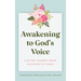 Awakening to God's Voice: A 90-Day Journey From His Heart to Yours