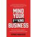 Mind Your F**king Business: The No-Nonsense Guide to Making Your Good Business Great