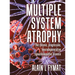 Multiple System Atrophy: The chronic, progressive, neurodegenerative synucleinopathic disease