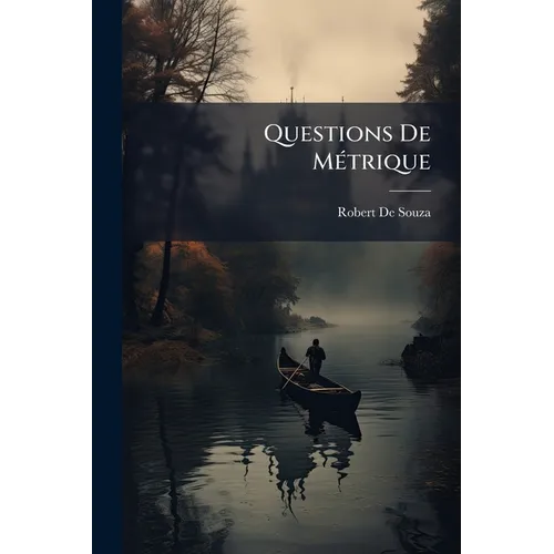 Questions De Métrique: Le Rythme Poétique