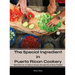 The Special Ingredient in Puerto Rican Cookery: A Culinary Journey through Puerto Rican Delights