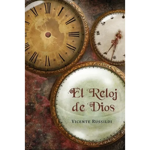 El reloj de Dios: Una explicación de la profecía bíblica de los últimos tiempos