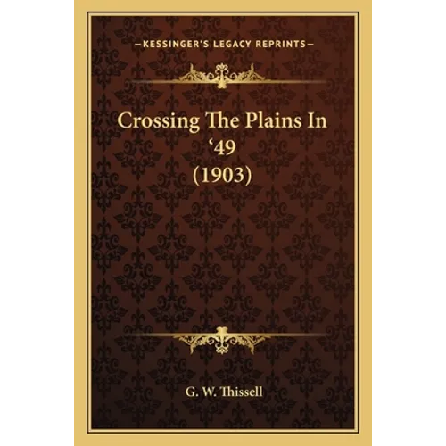 Crossing The Plains In '49 (1903)