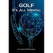 Golf It's All Mental