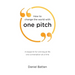 How to change the world with one pitch: A blueprint for winning at life one conversation at a time