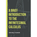 A Brief Introduction to the Infinitesimal Calculus