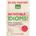 30-Day Mastery: Incredible Idioms!: Master Common Italian Idioms in 30 Days Italian Edition