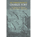 The Complete Books of Charles Fort: The Book of the Damned, Lo!, Wild Talents, New Lands