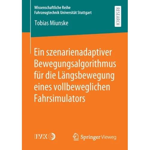 Ein Szenarienadaptiver Bewegungsalgorithmus Für Die Längsbewegung Eines Vollbeweglichen Fahrsimulators