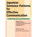 Japanese Sentence Patterns for Effective Communication: A Self-Study Course and Reference