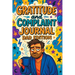 Gratitude and Complaint Journal: Dad Edition - Funny Rage Therapy for Fathers. Daily Dad Gripes, Rants and Guided Prompts to Survive the Chaos with Sa
