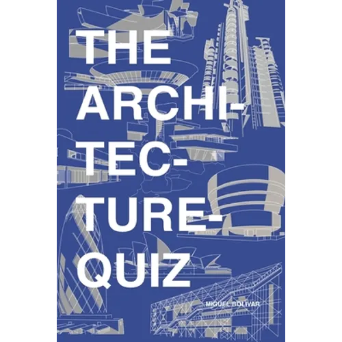 The Architecture Quiz: 1000 Architectural Trivia Questions and Illustrations. For all ages