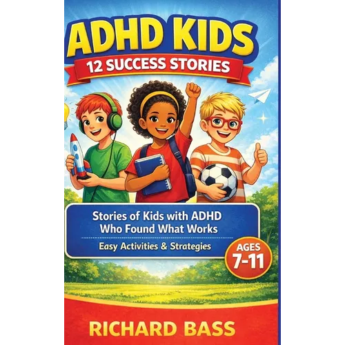ADHD Kids 12 Success Stories