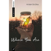 Where You Are