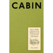 Cabin: How to Build a Retreat in the Wilderness and Learn to Live with Nature