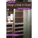 How To Design A Walk In Closet: The Professional Guide To Creating Effective Space