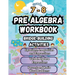 Summer Math Pre Algebra Workbook Grade 7-8 Bridge Building Activities: 7th to 8th Grade Summer Pre Algebra Essential Skills Practice Worksheets