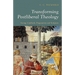 Transforming Postliberal Theology: George Lindbeck, Pragmatism and Scripture