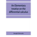 An elementary treatise on the differential calculus, with applications and numerous examples