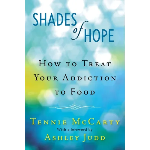 Shades of Hope: How to Treat Your Addiction to Food