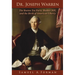 Dr. Joseph Warren: The Boston Tea Party, Bunker Hill, and the Birth of American Liberty